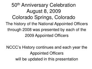 50 th Anniversary Celebration August 8, 2009 Colorado Springs, Colorado