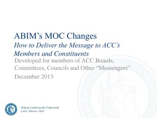 ABIM’s MOC Changes How to Deliver the Message to ACC’s Members and Constituents