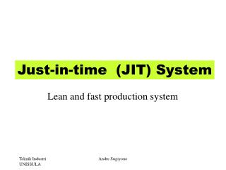 Just-in-time (JIT) System