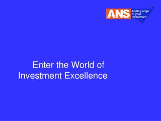 Enter the World of Investment Excellence