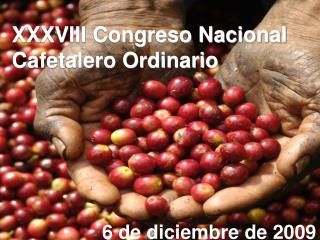 XXXVIII Congreso Nacional Cafetalero Ordinario