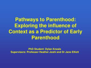 Pathways to Parenthood: Exploring the influence of Context as a Predictor of Early Parenthood