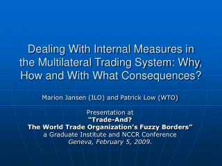 Marion Jansen (ILO) and Patrick Low (WTO) Presentation at “Trade-And?