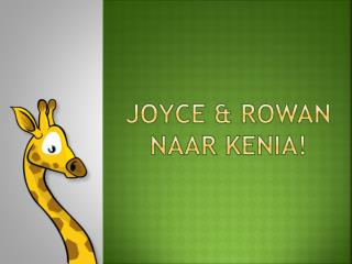 Joyce &amp; rowan naar kenia!