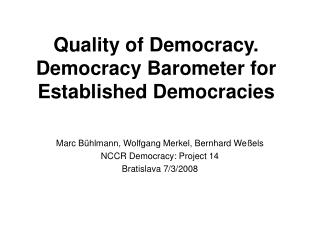 Quality of Democracy. Democracy Barometer for Established Democracies