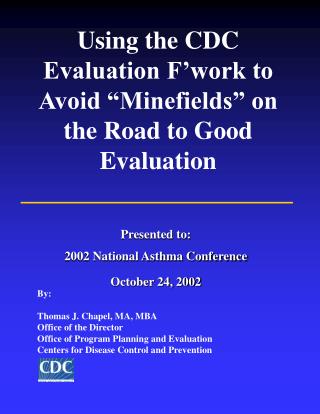 Using the CDC Evaluation F’work to Avoid “Minefields” on the Road to Good Evaluation