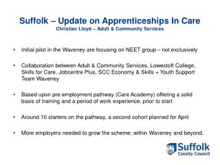 Suffolk – Update on Apprenticeships In Care Christian Lloyd – Adult &amp; Community Services