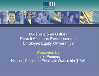 Organisational Culture Does it Affect the Performance of Employee Equity Ownership? Presented by