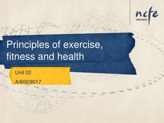 Principles of exercise, fitness and health