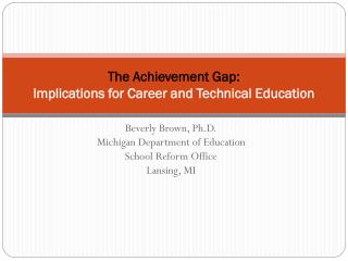 The Achievement Gap: Implications for Career and Technical Education