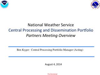 National Weather Service Central Processing and Dissemination Portfolio Partners Meeting Overview