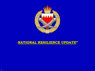 “ NATIONAL RESILIENCE UPDATE ”