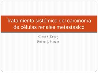 Tratamiento sistémico del carcinoma de células renales metastasico