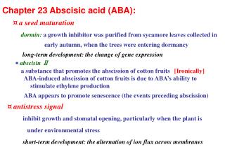 Chapter 23 Abscisic acid (ABA): ¤ a seed maturation