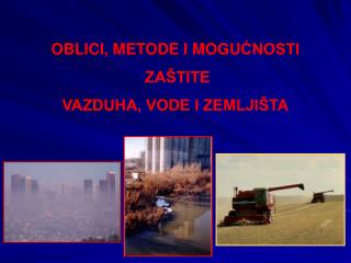 OBLICI, METODE I MOGU ĆNOSTI ZAŠTITE VAZDUHA, VODE I ZEMLJIŠTA