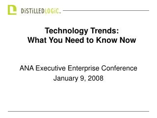 ANA Executive Enterprise Conference January 9, 2008