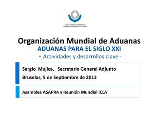 Organización Mundial de Aduanas ADUANAS PARA EL SIGLO XXI - Actividades y desarrollos clave -