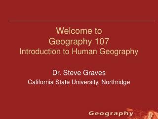 Welcome to Geography 107 Introduction to Human Geography