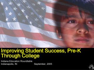 Improving Student Success, Pre-K Through College