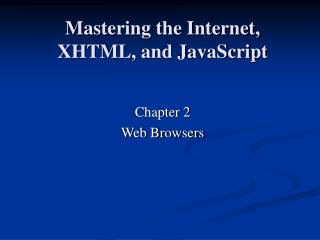 Mastering the Internet, XHTML, and JavaScript