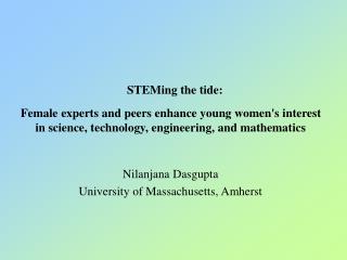 Nilanjana Dasgupta University of Massachusetts, Amherst