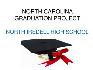 NORTH CAROLINA GRADUATION PROJECT NORTH IREDELL HIGH SCHOOL