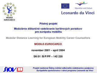 Pilotný projekt Mod ulárne dištančné vzdelávanie kariérových poradcov p re európsku mobilitu