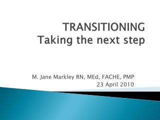 TRANSITIONING Taking the next step