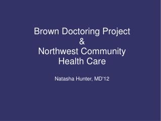 Brown Doctoring Project &amp; Northwest Community Health Care