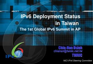 IPv6 Deployment Status in Taiwan  The 1st Global IPv6 Summit in AP