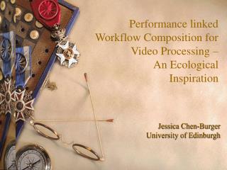 Performance linked Workflow Composition for Video Processing – An Ecological Inspiration