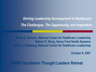 Driving Leadership Development in Healthcare: The Challenges, The Opportunity, and Imperative