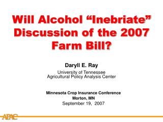 Will Alcohol “Inebriate” Discussion of the 2007 Farm Bill?