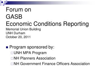 Forum on GASB Economic Conditions Reporting Memorial Union Building UNH Durham October 20, 2011