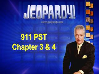 911 PST Chapter 3 &amp; 4