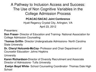 PCACAC/SACAC Joint Conference Hyatt Regency Crystal City, Arlington, VA April 23, 2012 Presenters: