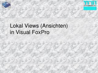 Lokal Views (Ansichten) in Visual FoxPro