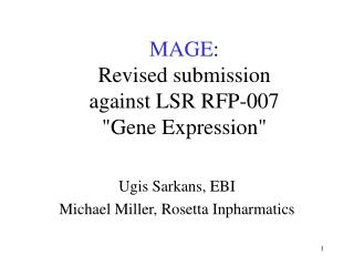 MAGE : Revised submission against LSR RFP-007 &quot;Gene Expression&quot;