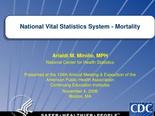 Arialdi M. Miniño, MPH National Center for Health Statistics