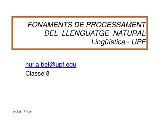 FONAMENTS DE PROCESSAMENT DEL LLENGUATGE NATURAL Lingüística - UPF