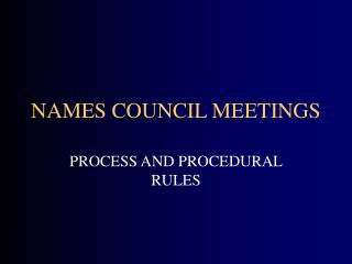 NAMES COUNCIL MEETINGS