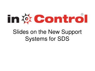 Slides on the New Support Systems for SDS
