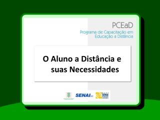 O Aluno a Distância e suas Necessidades