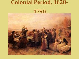 Colonial Period, 1620-1750