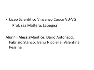 Liceo Scientifico Vincenzo Cuoco VD-VG Prof. ssa Mattera, Lapegna