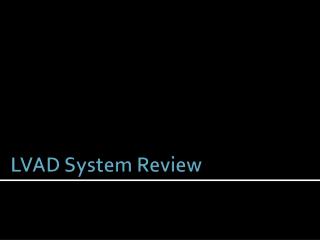 LVAD System Review