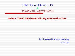 Koha 3.X on Ubuntu LTS @ NACLIN 2011, VISWABHARATI