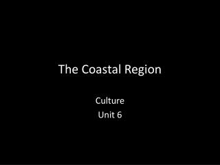 The Coastal Region