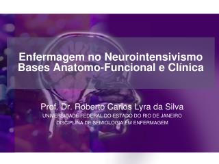 Enfermagem no Neurointensivismo Bases Anatomo-Funcional e Clínica