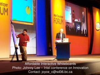 Affordable Interactive Whiteboards Photo: Johnny Lee – Intel conference on Innovation